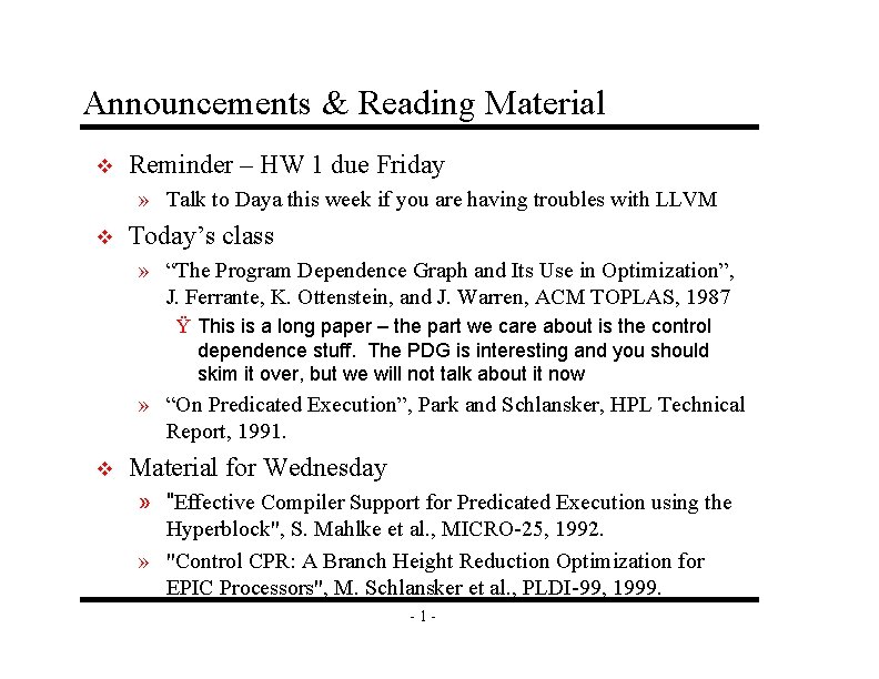 Announcements & Reading Material v Reminder – HW 1 due Friday » Talk to