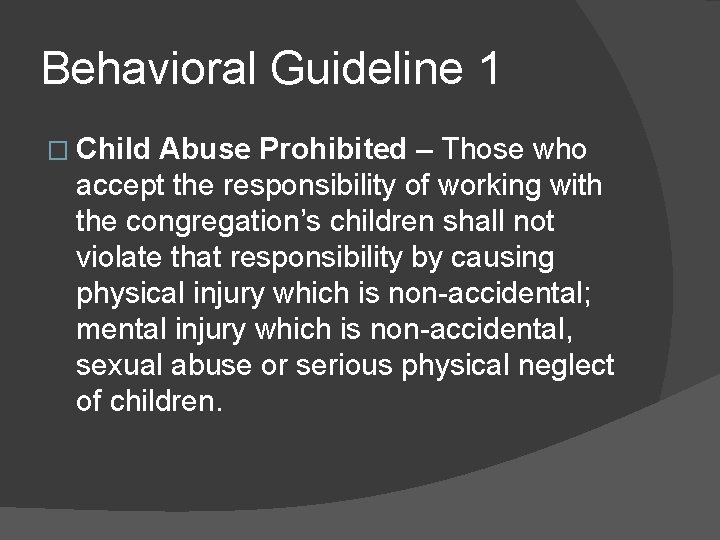 Behavioral Guideline 1 � Child Abuse Prohibited – Those who accept the responsibility of