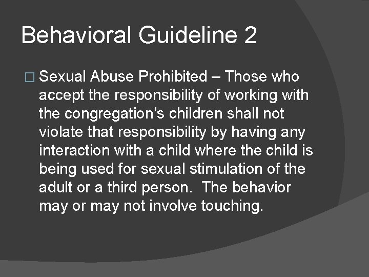 Behavioral Guideline 2 � Sexual Abuse Prohibited – Those who accept the responsibility of