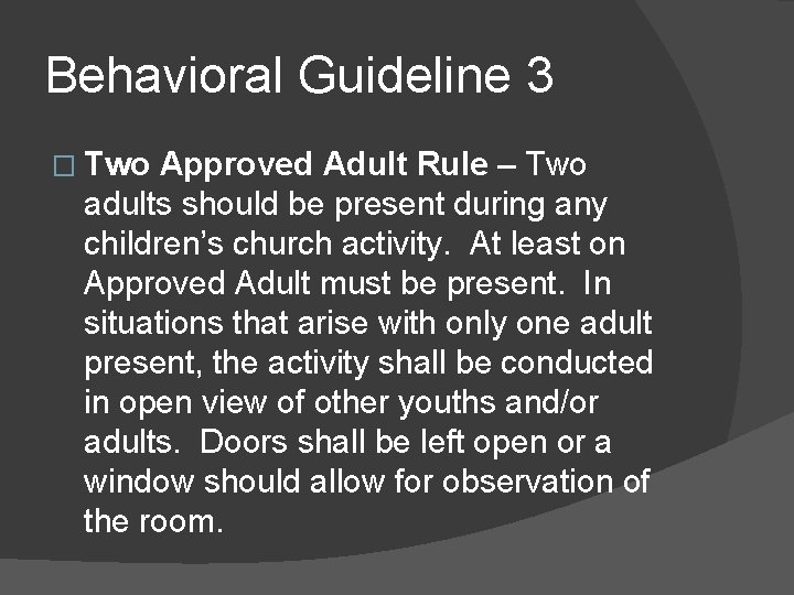 Behavioral Guideline 3 � Two Approved Adult Rule – Two adults should be present