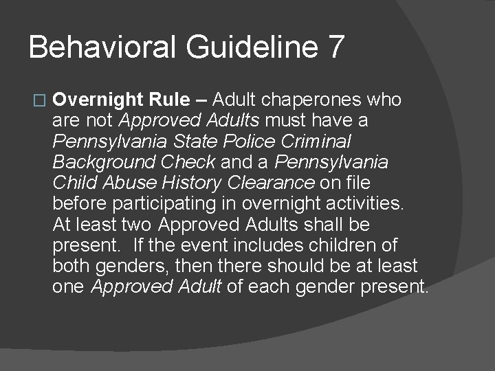 Behavioral Guideline 7 � Overnight Rule – Adult chaperones who are not Approved Adults