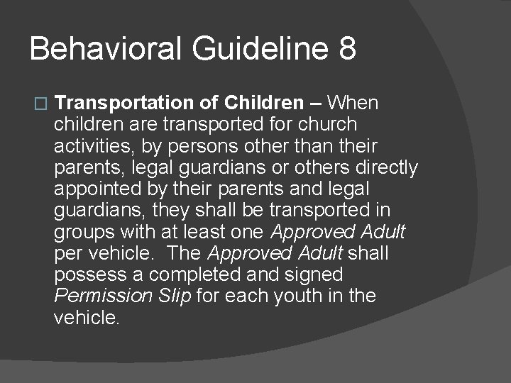 Behavioral Guideline 8 � Transportation of Children – When children are transported for church