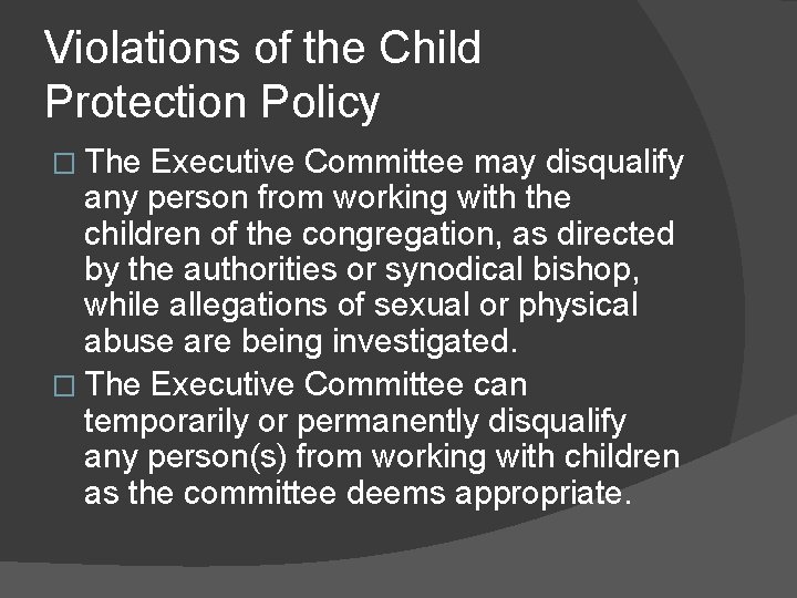 Violations of the Child Protection Policy � The Executive Committee may disqualify any person