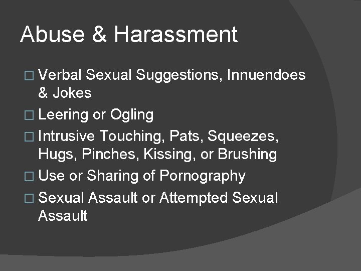 Abuse & Harassment � Verbal Sexual Suggestions, Innuendoes & Jokes � Leering or Ogling