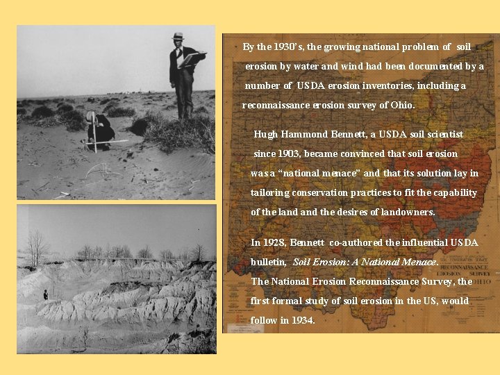 By the 1930’s, the growing national problem of soil erosion by water and wind