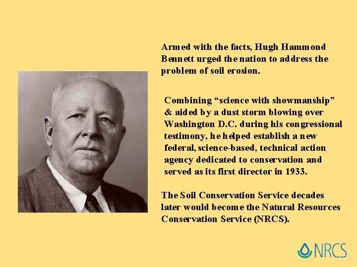 Armed with the facts, Hugh Hammond Bennett urged the nation to address the problem