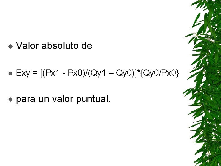  Valor absoluto de Exy = [(Px 1 - Px 0)/(Qy 1 – Qy