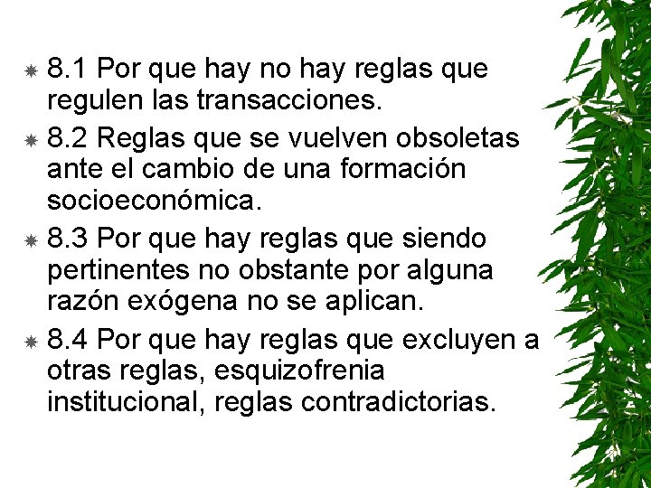 8. 1 Por que hay no hay reglas que regulen las transacciones. 8. 2