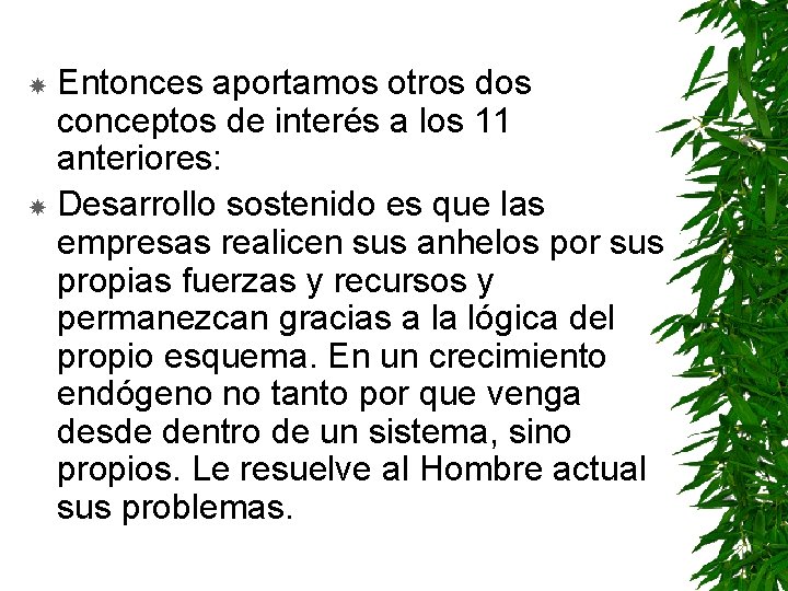 Entonces aportamos otros dos conceptos de interés a los 11 anteriores: Desarrollo sostenido es