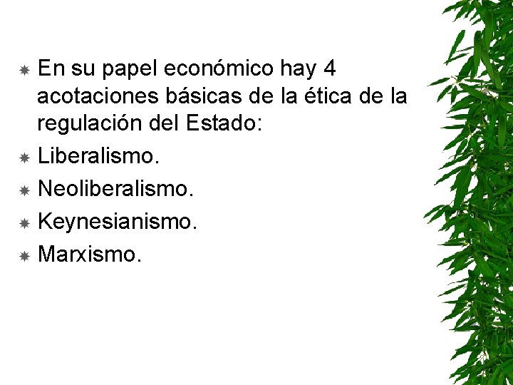 En su papel económico hay 4 acotaciones básicas de la ética de la regulación