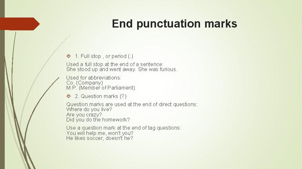 End punctuation marks 1. Full stop , or period (. ) Used a full
