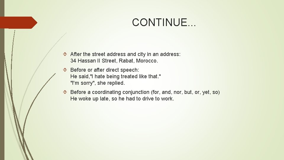 CONTINUE. . . After the street address and city in an address: 34 Hassan