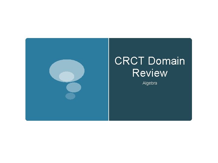 CRCT Domain Review Algebra 