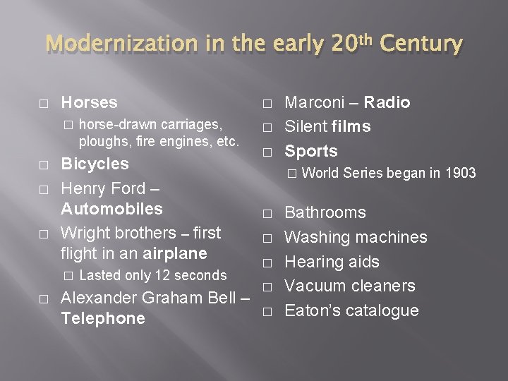 Modernization in the early 20 th Century � Horses � � Bicycles Henry Ford