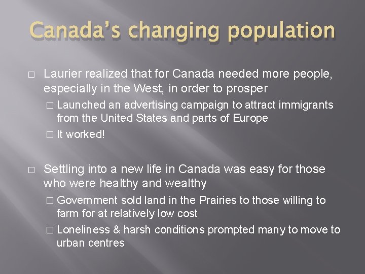 Canada’s changing population � Laurier realized that for Canada needed more people, especially in