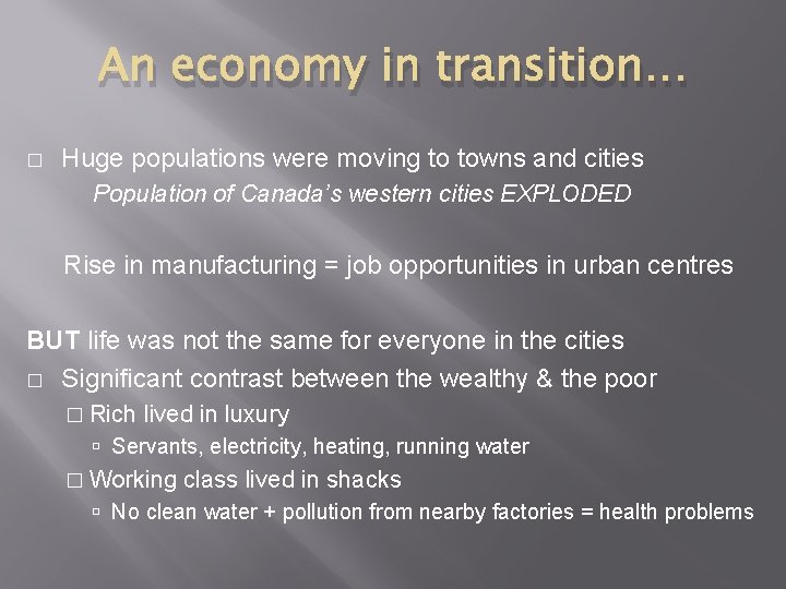 An economy in transition… � Huge populations were moving to towns and cities Population