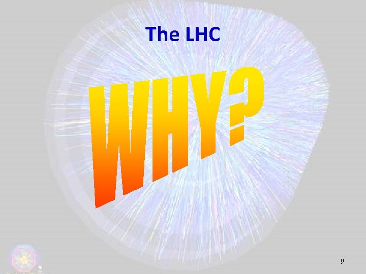 The LHC 9 