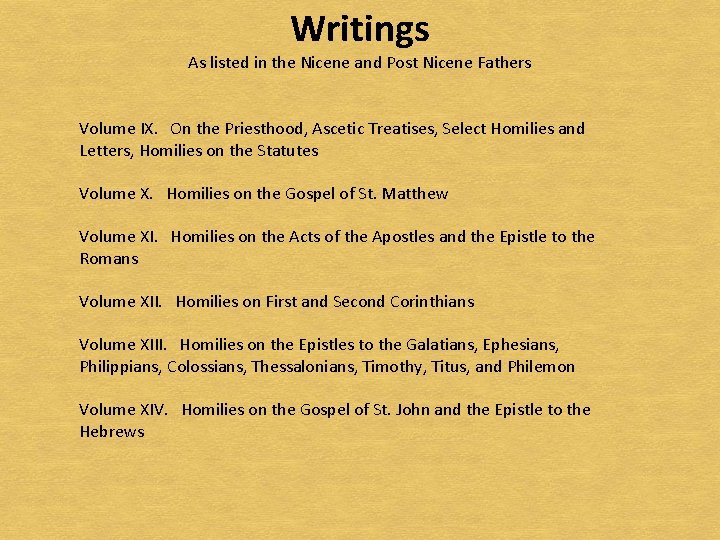Writings As listed in the Nicene and Post Nicene Fathers Volume IX. On the