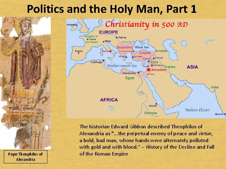 Politics and the Holy Man, Part 1 Pope Theophilus of Alexandria The historian Edward