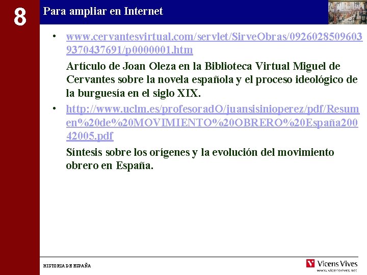 8 Para ampliar en Internet • www. cervantesvirtual. com/servlet/Sirve. Obras/0926028509603 9370437691/p 0000001. htm Artículo