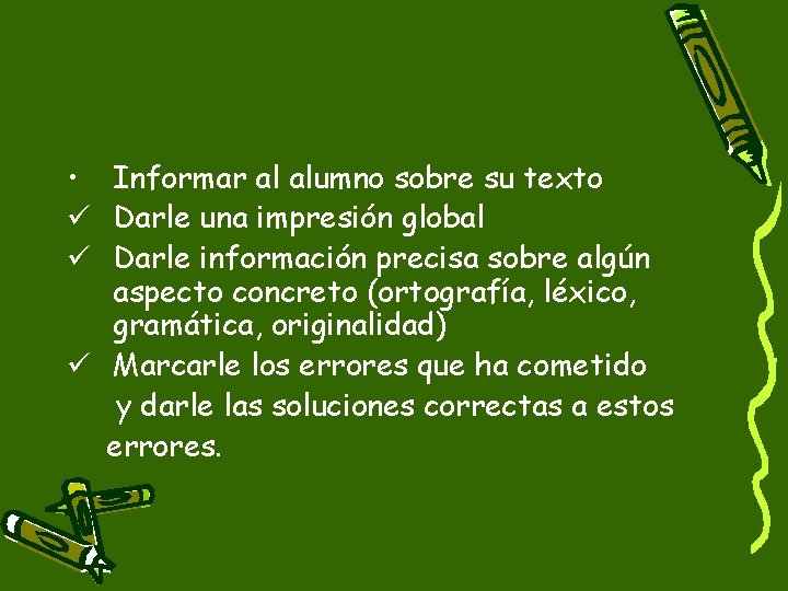 Produccin escrita Evaluacin Objetivos de la correccin Informar
