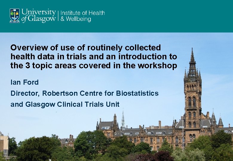 Overview of use of routinely collected health data in trials and an introduction to