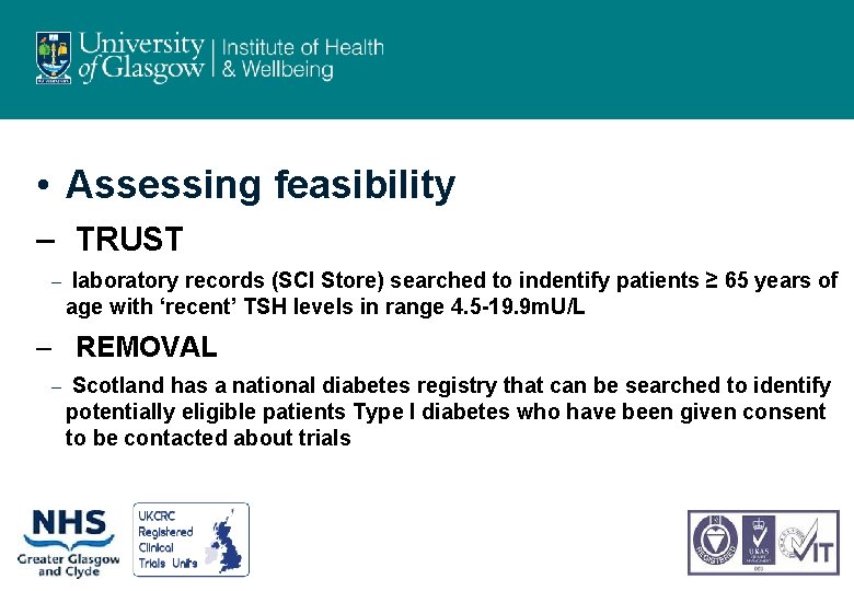  • Assessing feasibility – TRUST – laboratory records (SCI Store) searched to indentify