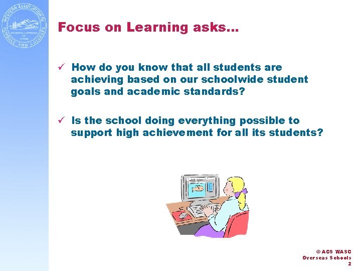 Focus on Learning asks… ü How do you know that all students are achieving