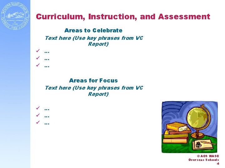 Curriculum, Instruction, and Assessment Areas to Celebrate Text here (Use key phrases from VC