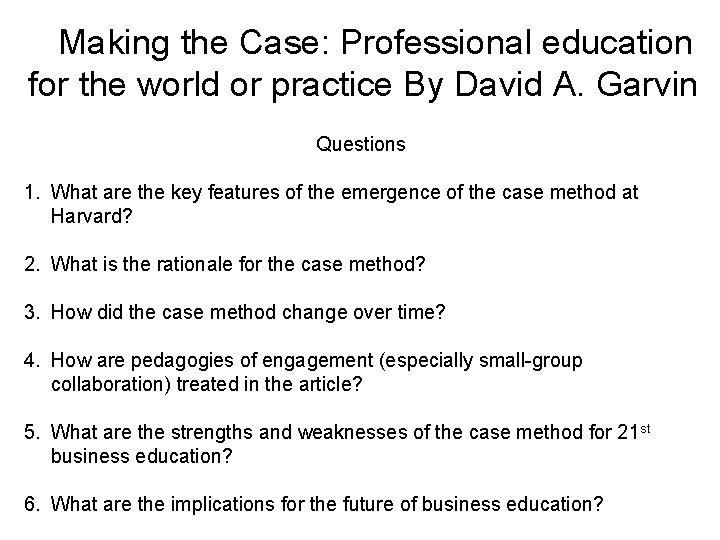 Making the Case: Professional education for the world or practice By David A. Garvin
