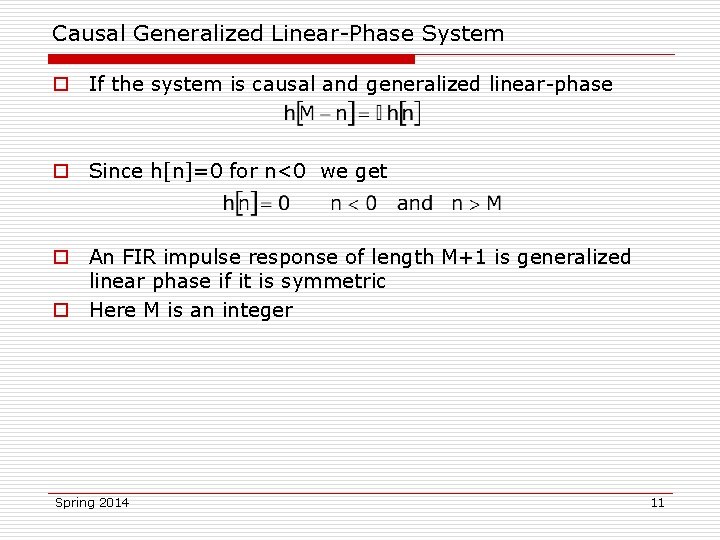 Causal Generalized Linear-Phase System o If the system is causal and generalized linear-phase o