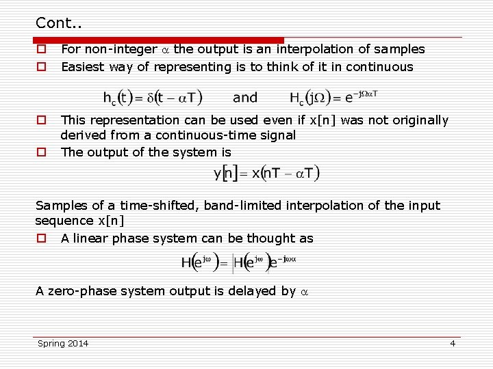 Cont. . o o For non-integer the output is an interpolation of samples Easiest