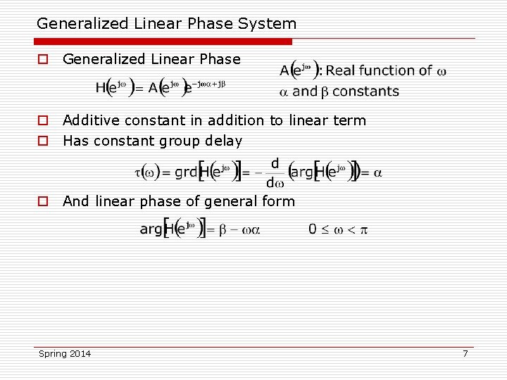 Generalized Linear Phase System o Generalized Linear Phase o Additive constant in addition to