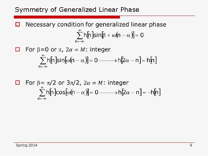 Symmetry of Generalized Linear Phase o Spring 2014 9 