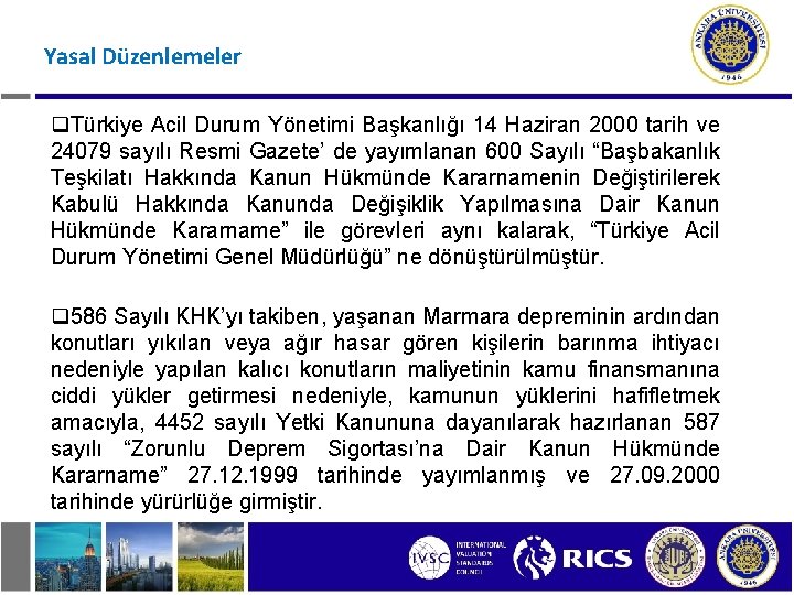 Yasal Düzenlemeler q. Türkiye Acil Durum Yönetimi Başkanlığı 14 Haziran 2000 tarih ve 24079