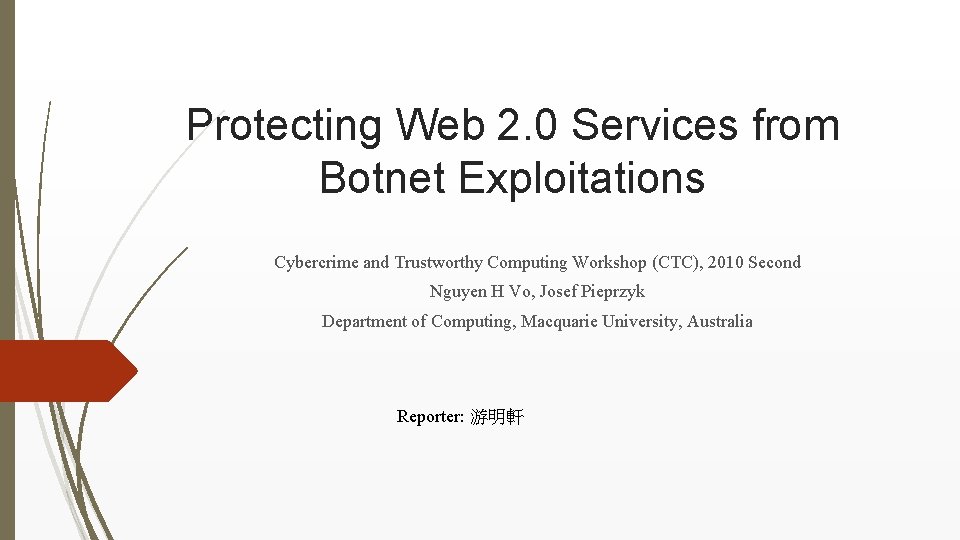 Protecting Web 2. 0 Services from Botnet Exploitations Cybercrime and Trustworthy Computing Workshop (CTC),