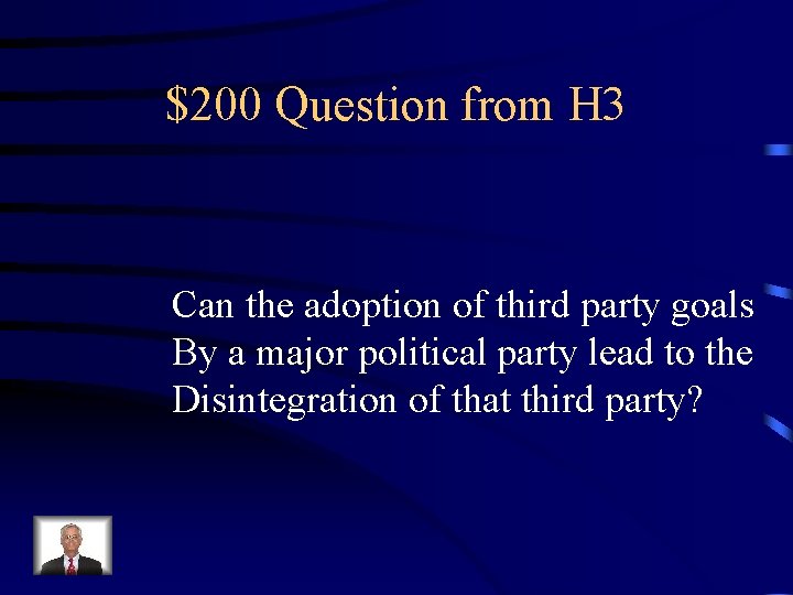 $200 Question from H 3 Can the adoption of third party goals By a