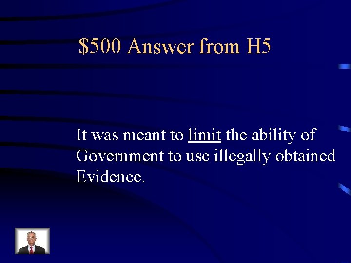 $500 Answer from H 5 It was meant to limit the ability of Government