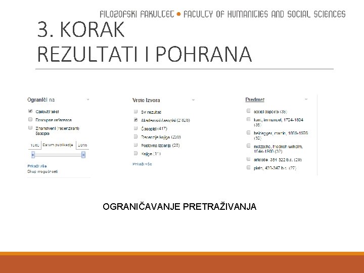 3. KORAK REZULTATI I POHRANA OGRANIČAVANJE PRETRAŽIVANJA 