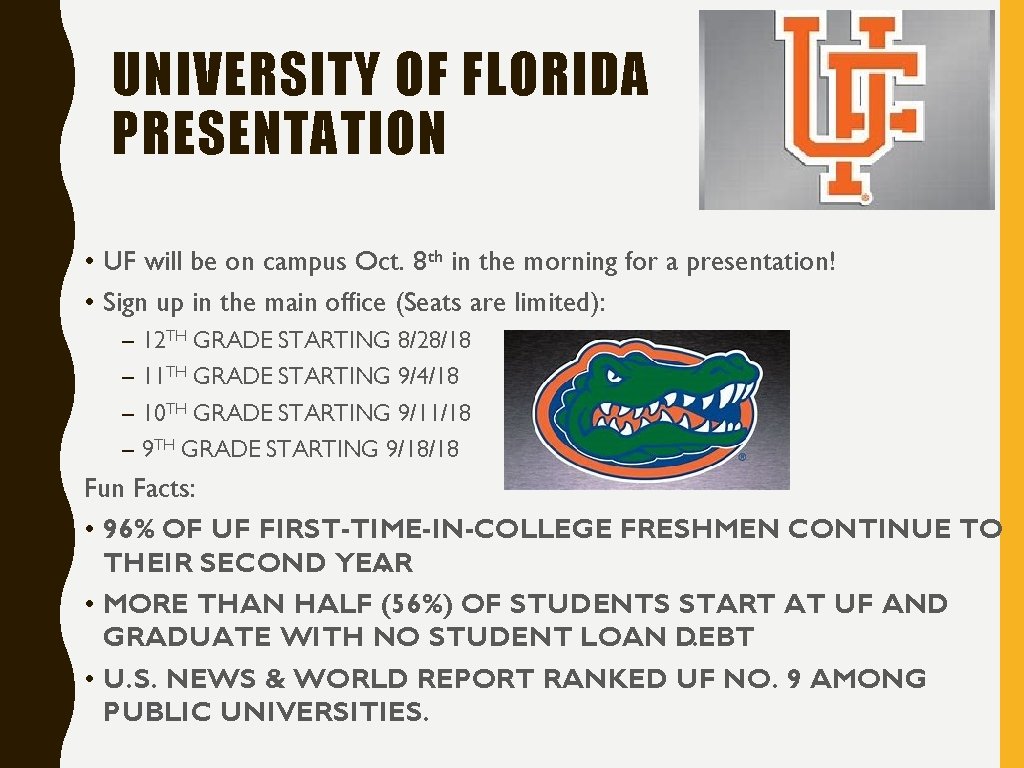 UNIVERSITY OF FLORIDA PRESENTATION • UF will be on campus Oct. 8 th in