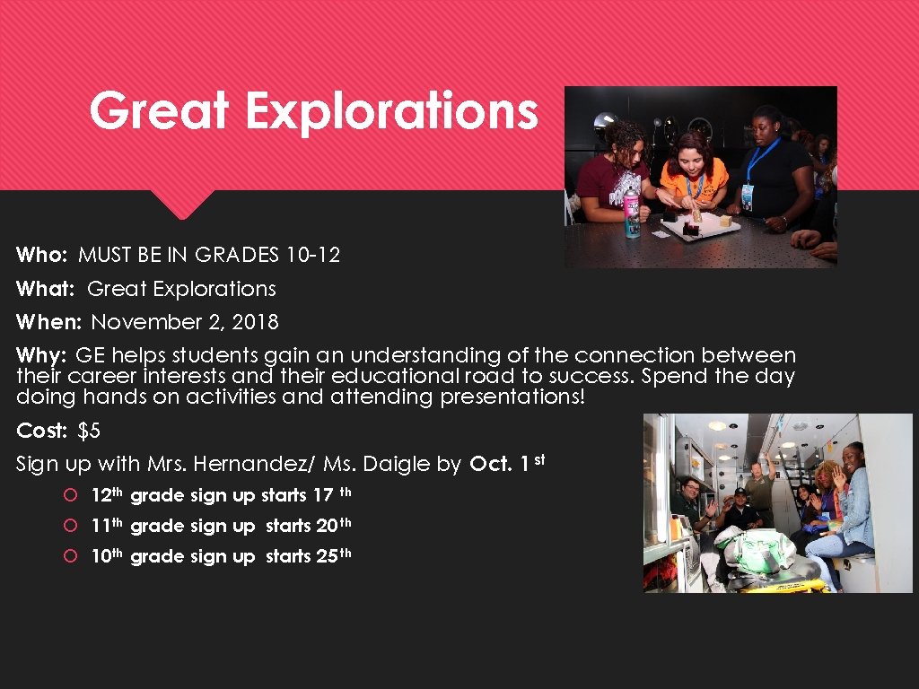 Great Explorations Who: MUST BE IN GRADES 10 -12 What: Great Explorations When: November