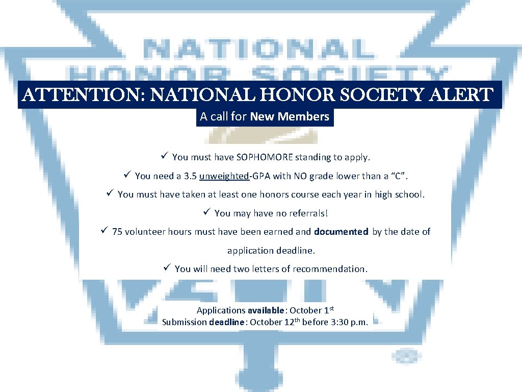 ATTENTION: NATIONAL HONOR SOCIETY ALERT A call for New Members ü You must have
