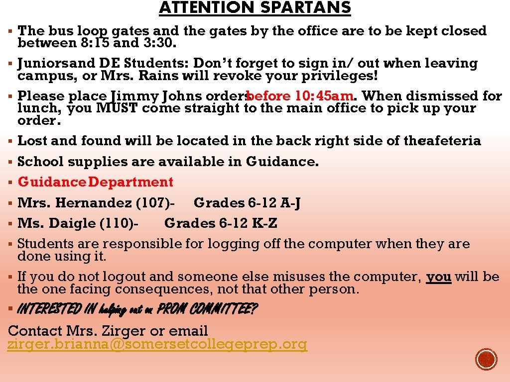 ATTENTION SPARTANS § The bus loop gates and the gates by the office are