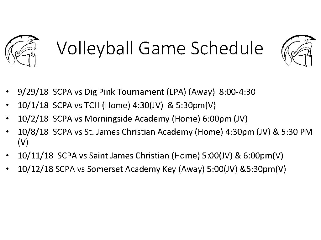 Volleyball Game Schedule 9/29/18 SCPA vs Dig Pink Tournament (LPA) (Away) 8: 00 -4: