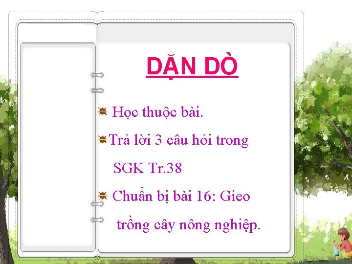 DẶN DÒ Học thuộc bài. Trả lời 3 câu hỏi trong SGK Tr. 38