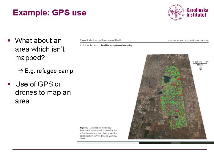 Example: GPS use § What about an area which isn’t mapped? à E. g.