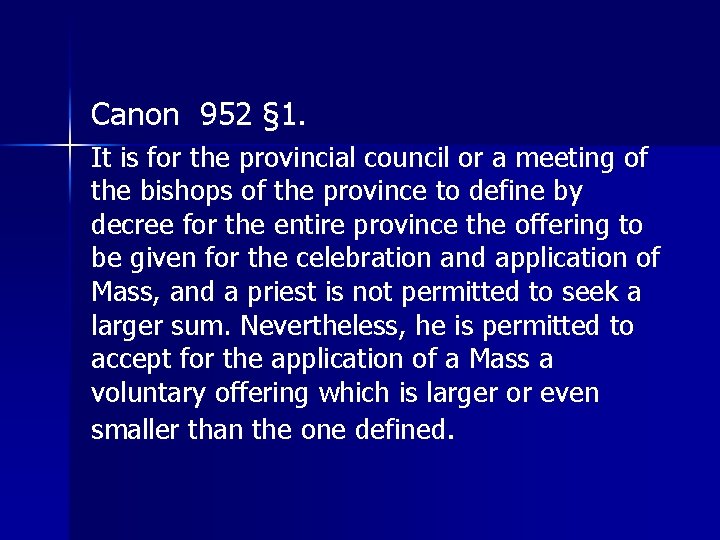 Canon 952 § 1. It is for the provincial council or a meeting of