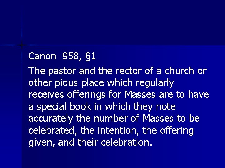 Canon 958, § 1 The pastor and the rector of a church or other