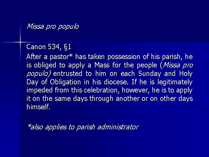 Missa pro populo Canon 534, § 1 After a pastor* has taken possession of