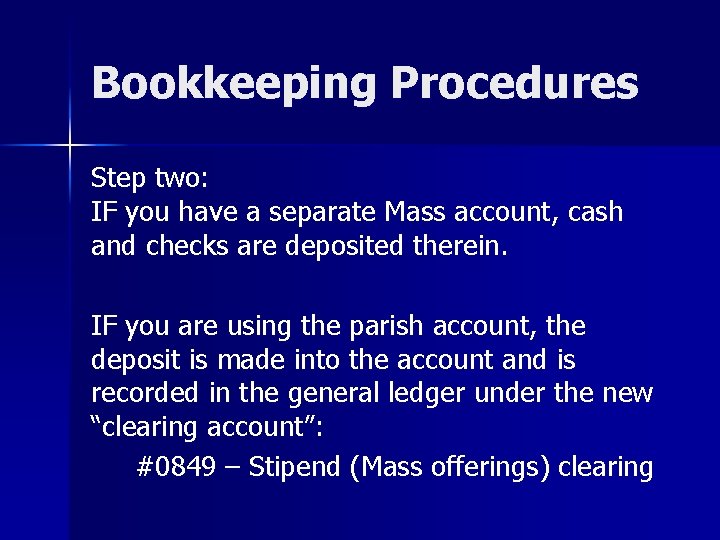 Bookkeeping Procedures Step two: IF you have a separate Mass account, cash and checks